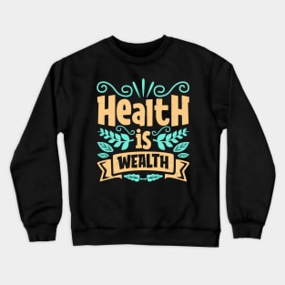 Health Leads To Wealth Mindset Lettering Crewneck Sweatshirt